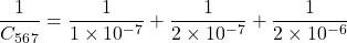 \[\frac{1}{C_5_6_7} = \frac{1}{1 \times 10^{-7}} + \frac{1}{2 \times 10^{-7}} + \frac{1}{2 \times 10^{-6} }\]