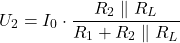 \[ U_{2} = I_{0} \cdot \frac{R_2 \parallel R_L}{R_1 + R_2 \parallel R_L}\]