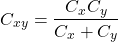 \[  C_x_y = \frac{C_x × C_y}{C_x + C_y}\]