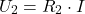 \[   U_2 = R_2 \cdot I\]