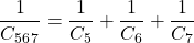 \[\frac{1}{C_5_6_7} = \frac{1}{C_5} + \frac{1}{C_6} + \frac{1}{C_7}\]